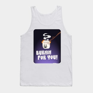 Burnin For You Funny Marshmallow Tank Top